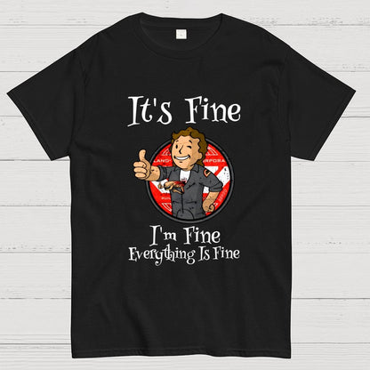 I'm Fine Everything Is Fine Geek T-Shirt