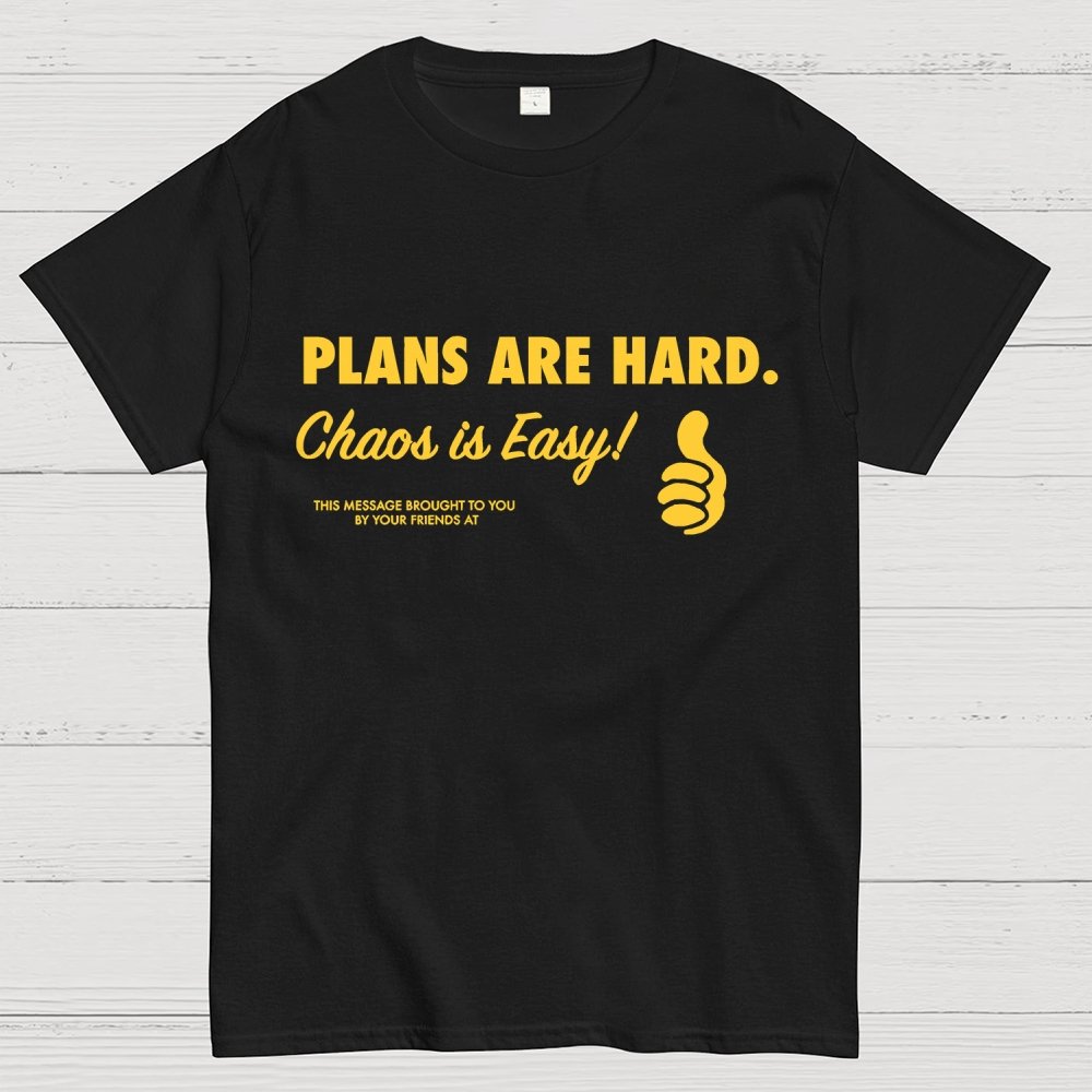Chaos is Easy Geek T-Shirt