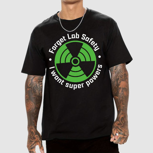 Forget Lab Safety Geek T-Shirt