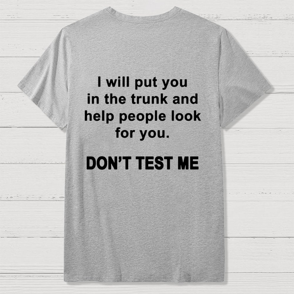 Don't Test Me Front And Back Printing Geek T-Shirt