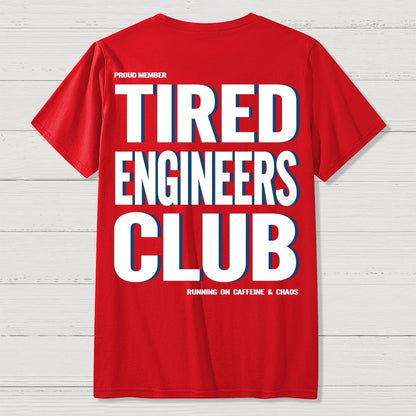 Tired Engineers Club Front And Back Printing Geek T-Shirt