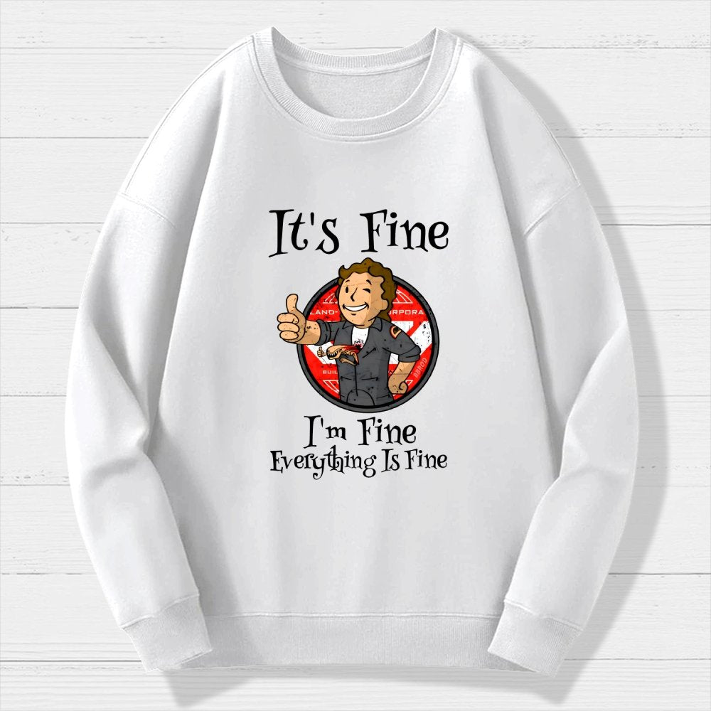 I'M Fine Everything Is Fine Geek Cotton Sweatshirt