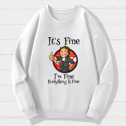 I'M Fine Everything Is Fine Geek Cotton Sweatshirt