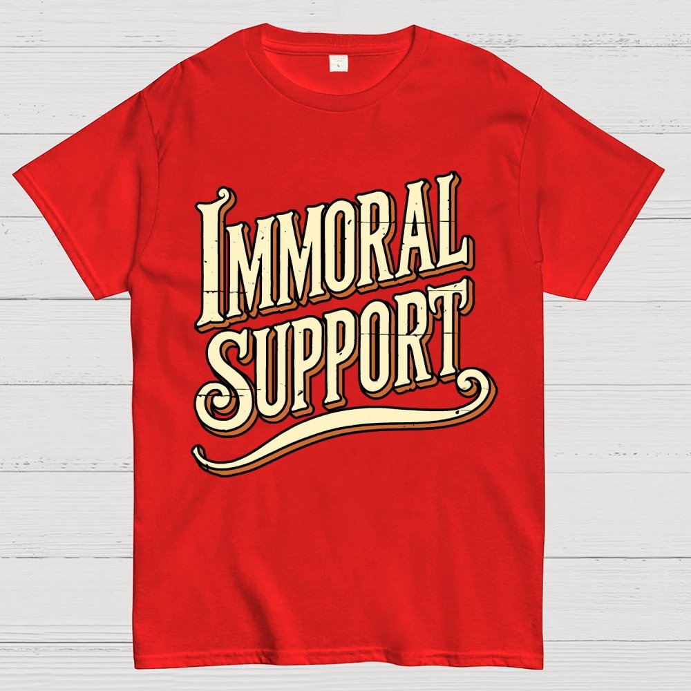 Immoral Support Friend Geek T-Shirt