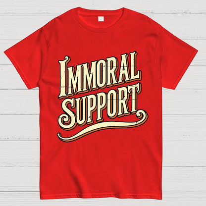 Immoral Support Friend Geek T-Shirt