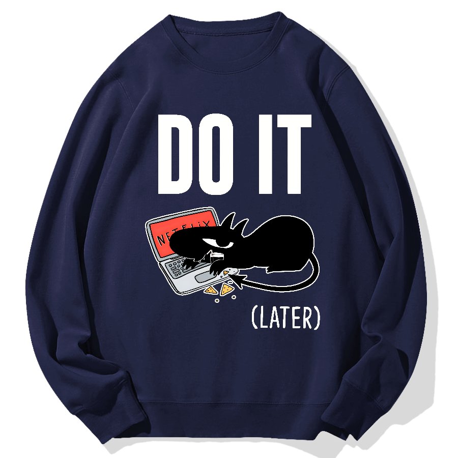 Do It Later..... Geek Cotton Sweatshirt