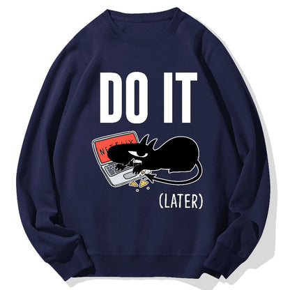 Do It Later..... Geek Cotton Sweatshirt