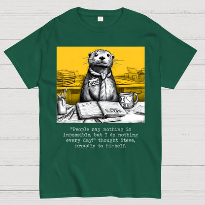 What Would We Do Without You, Steve? Sarcasm Geek T-Shirt