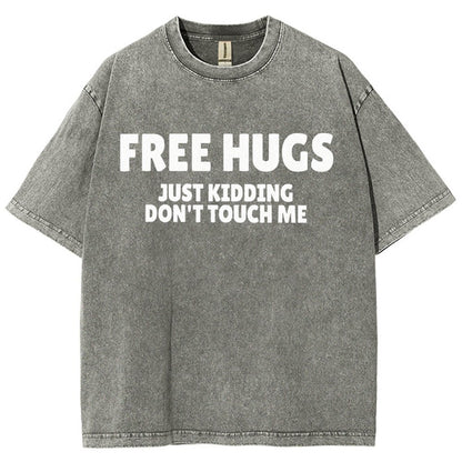 Free Hugs Just Kidding Don't Touch Me Vintage Distressed T-shirt