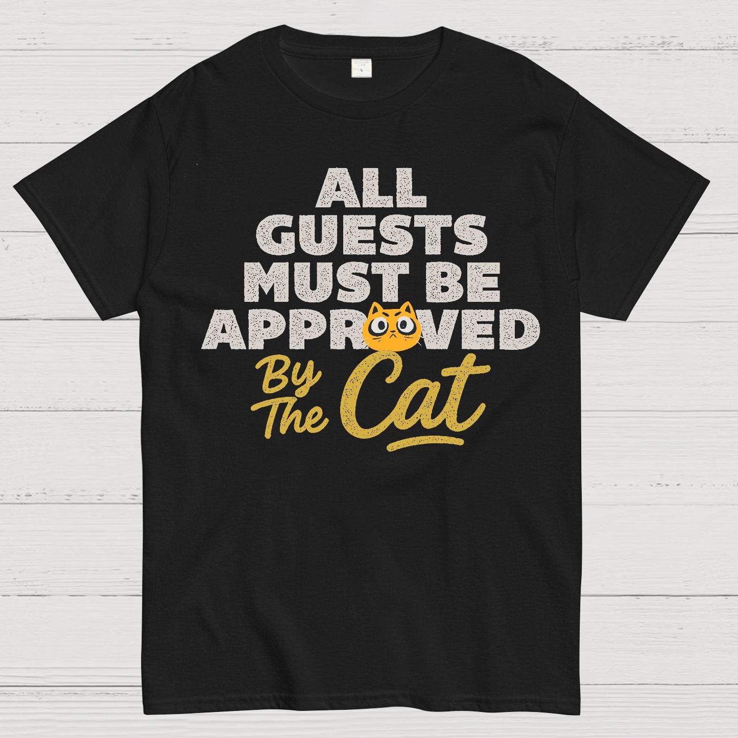 All Guests Must Be Approved By The Cat Geek T-Shirt