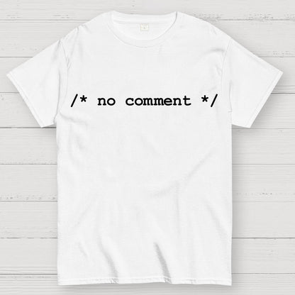 No comment  Geek T-Shirt