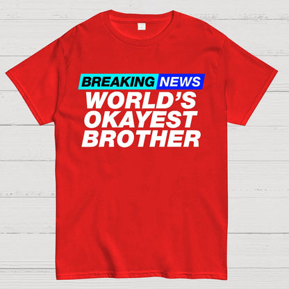 Breaking News - World's Okayest Brother Geek T-Shirt