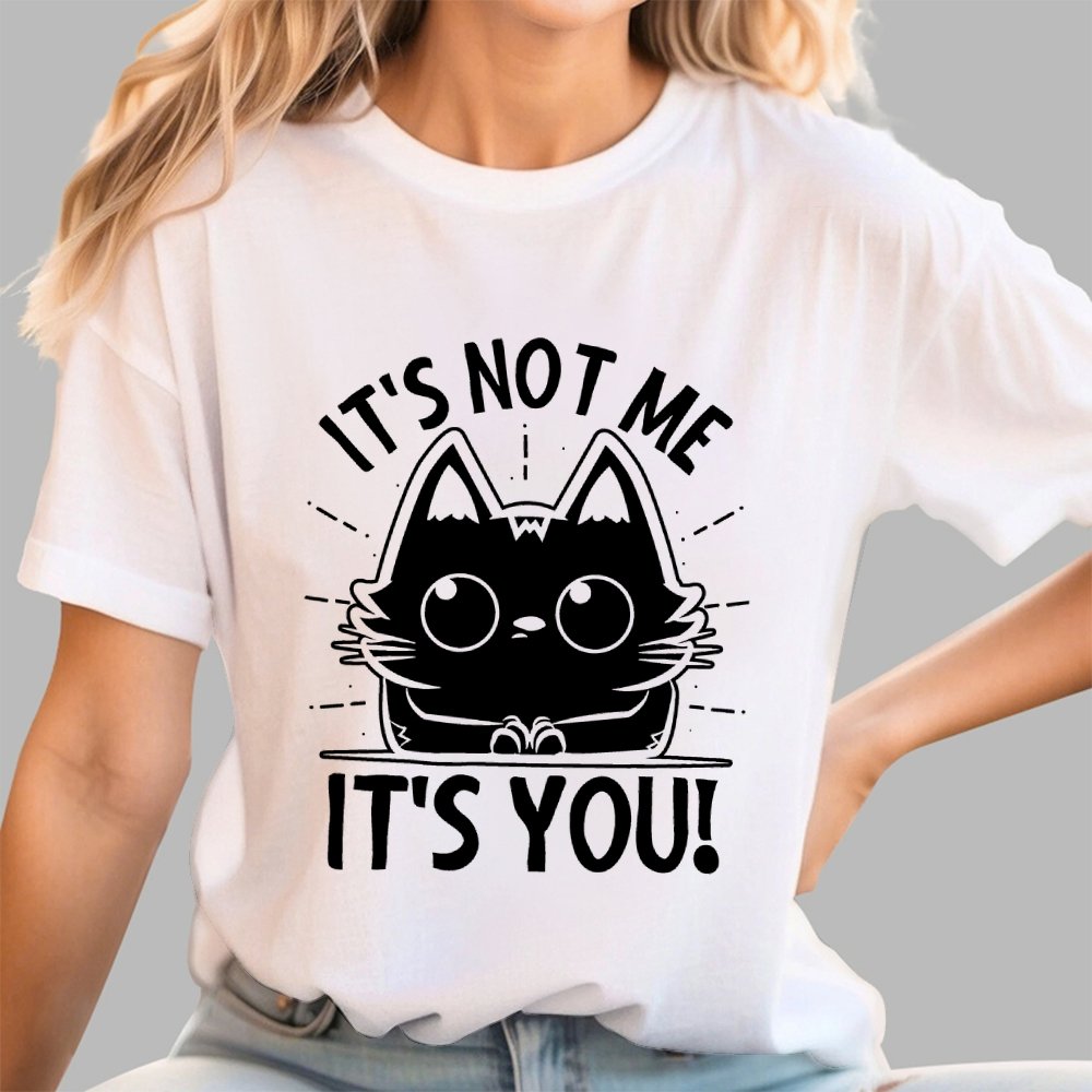 It's Not me It's You Geek Cotton T-Shirt