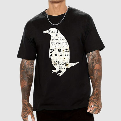 Ford-You’re turning into a penguin. Stop it Geek T-Shirt