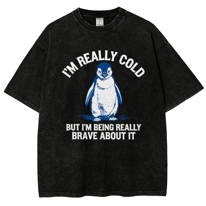 I'm Really Cold But I'm Being Really Brave About It Vintage Distressed T-shirt