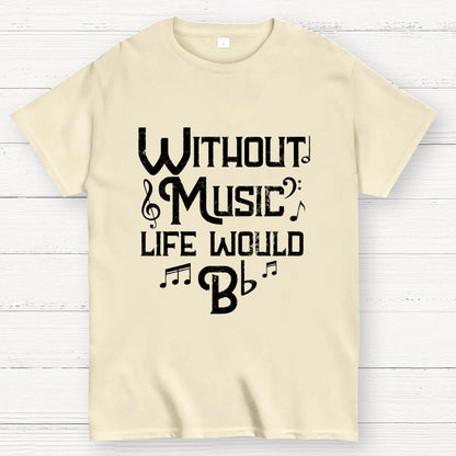 Without Music Life Would B Flat Geek T-Shirt