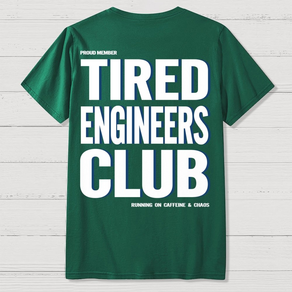 Tired Engineers Club Front And Back Printing Geek T-Shirt