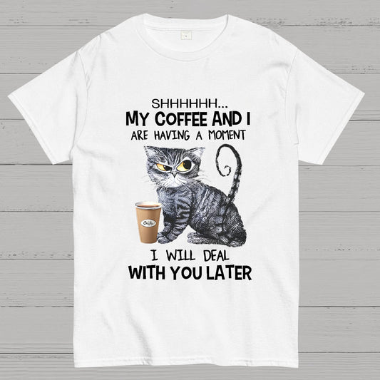 Shhhh My Coffee And I Are Having A Moment Funny Cat Geeky T-Shirt