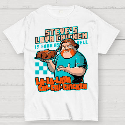 Steve's Lava Chicken Geek T-Shirt