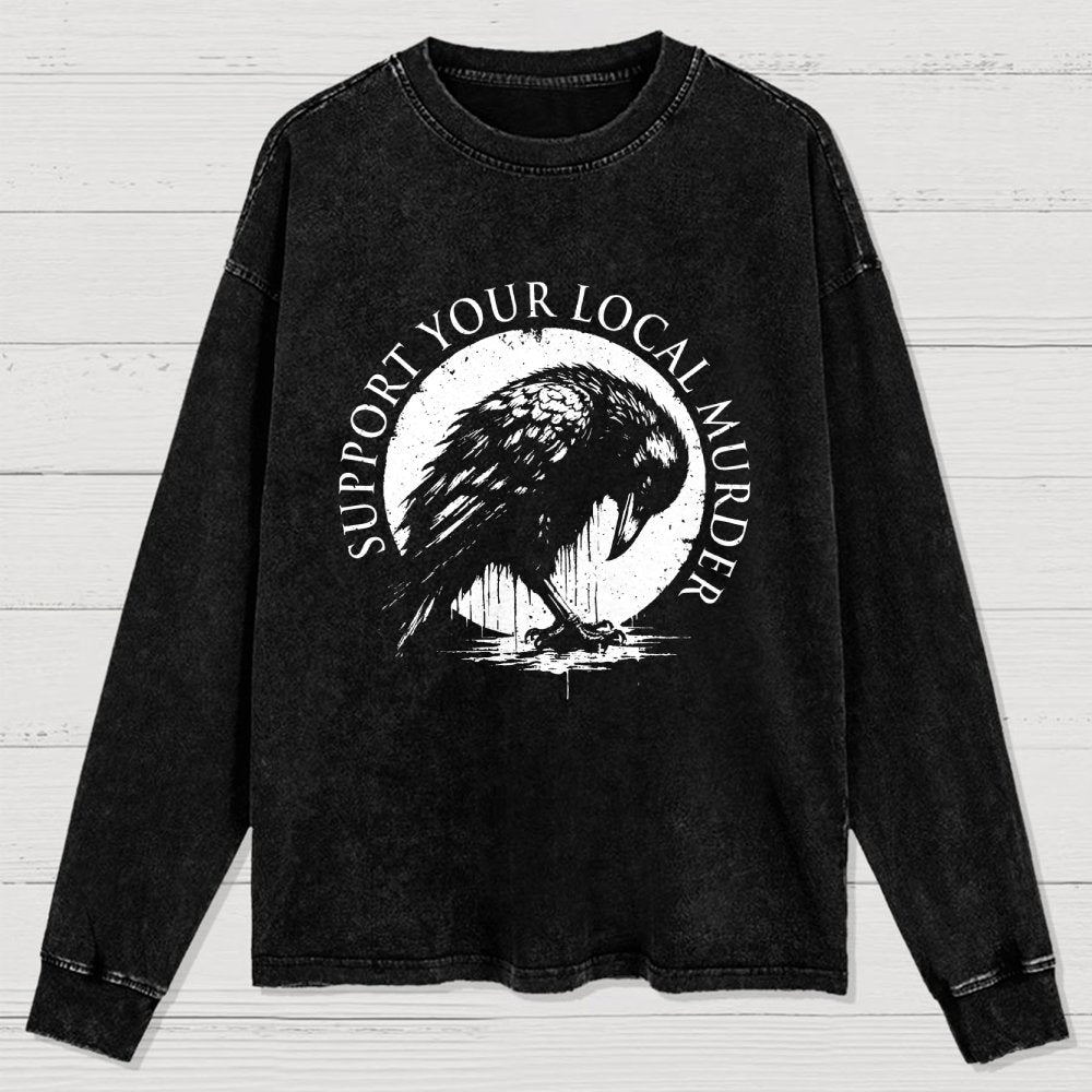 Support Your Local Murder Washed Long Sleeve Tee