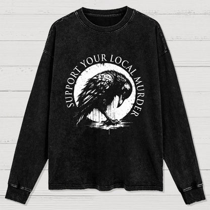 Support Your Local Murder Washed Long Sleeve Tee