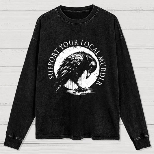 Support Your Local Murder Washed Long Sleeve Tee
