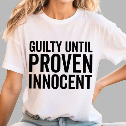 Guilty Until Proven Innocent Geek T-Shirt