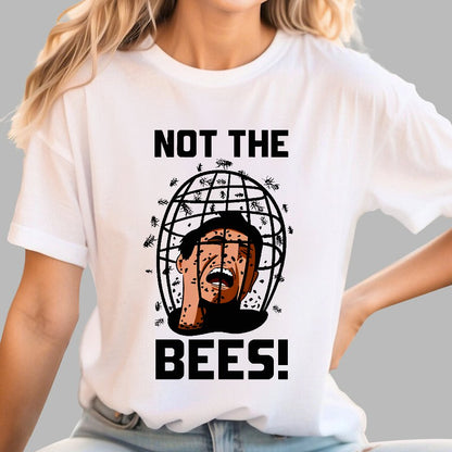 Not the Bees! Quote Geek T-Shirt