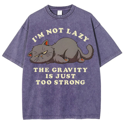 I'm Not Lazy The Gravity Is Just Too Strong Vintage Distressed T-shirt