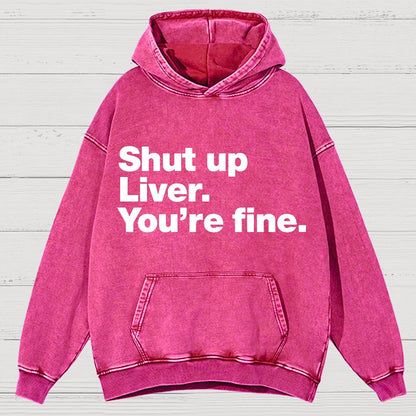 Shut up Liver. You're fine Vintage Distressed Hoodie