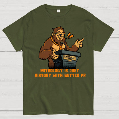 Mythology is just history with better PR Geek T-Shirt