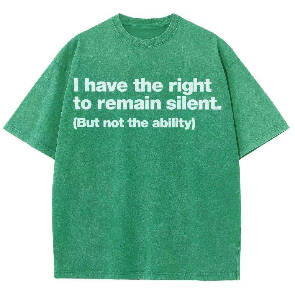 I Have The Right To Remain Silent. (But Not The Ability) Vintage Distressed T-shirt