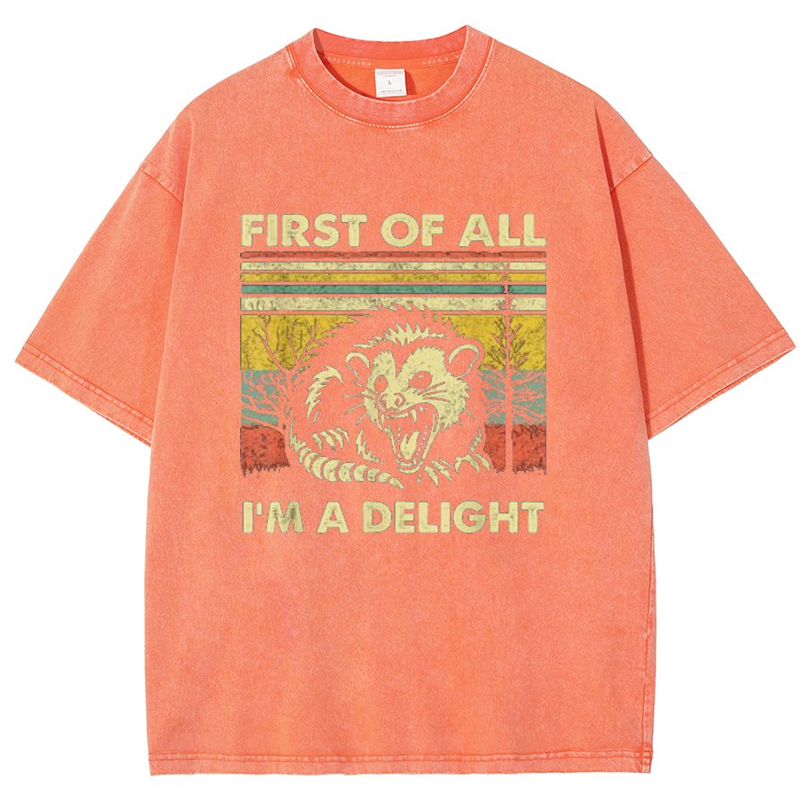 First Of All I'm A Delight Sarcastic Vintage Distressed T-shirt