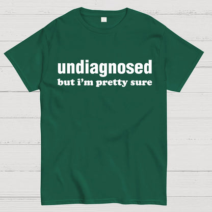 Undiagnosed but I'm Pretty Sure Autism Meme Geek T-Shirt
