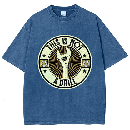This is Not A Drill Vintage Distressed T-shirt