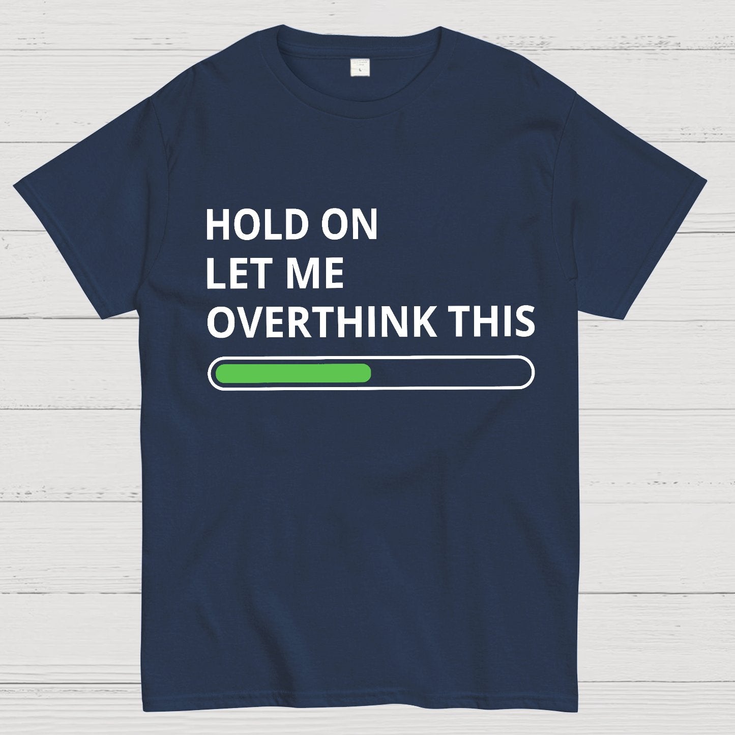 Funny Word Hold On Let Me Overthink This Geek T-Shirt