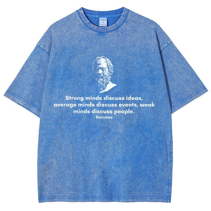 Socrates - Strong minds discuss ideas, average minds discuss events, weak minds discuss people.Vintage Distressed T-shirt 2508001636