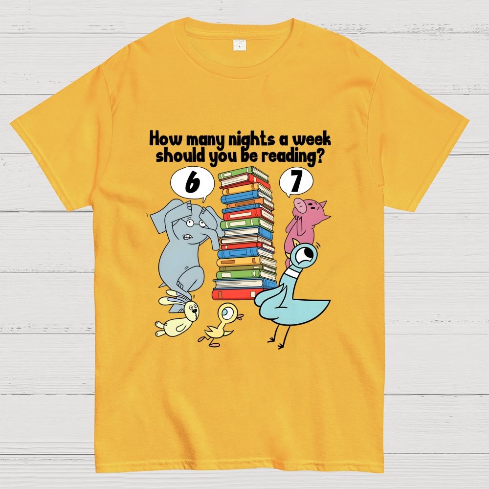 How Many Nights A Week Should You Be Reading？ 6-7 . Geek T-Shirt