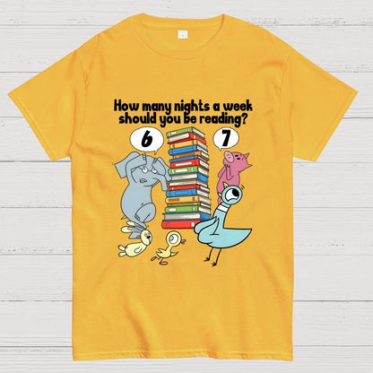 How Many Nights A Week Should You Be Reading？ 6-7 . Geek T-Shirt
