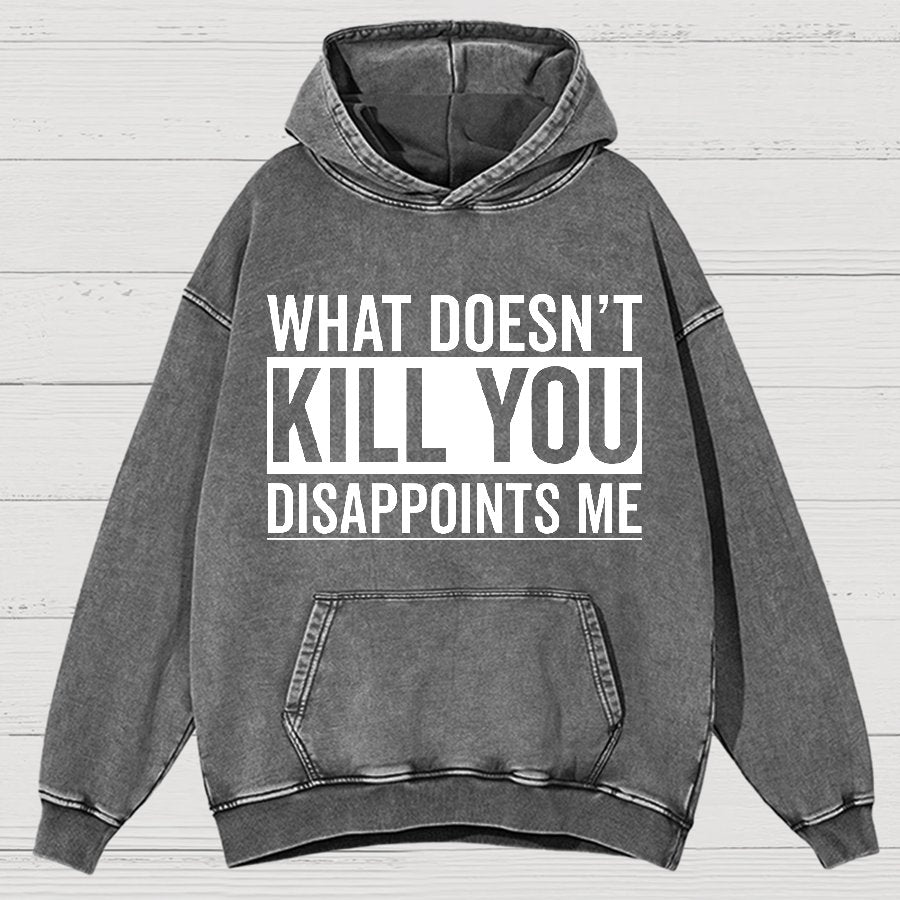 What Doesn't Kill You Disappoints Me Vintage Distressed Hoodie