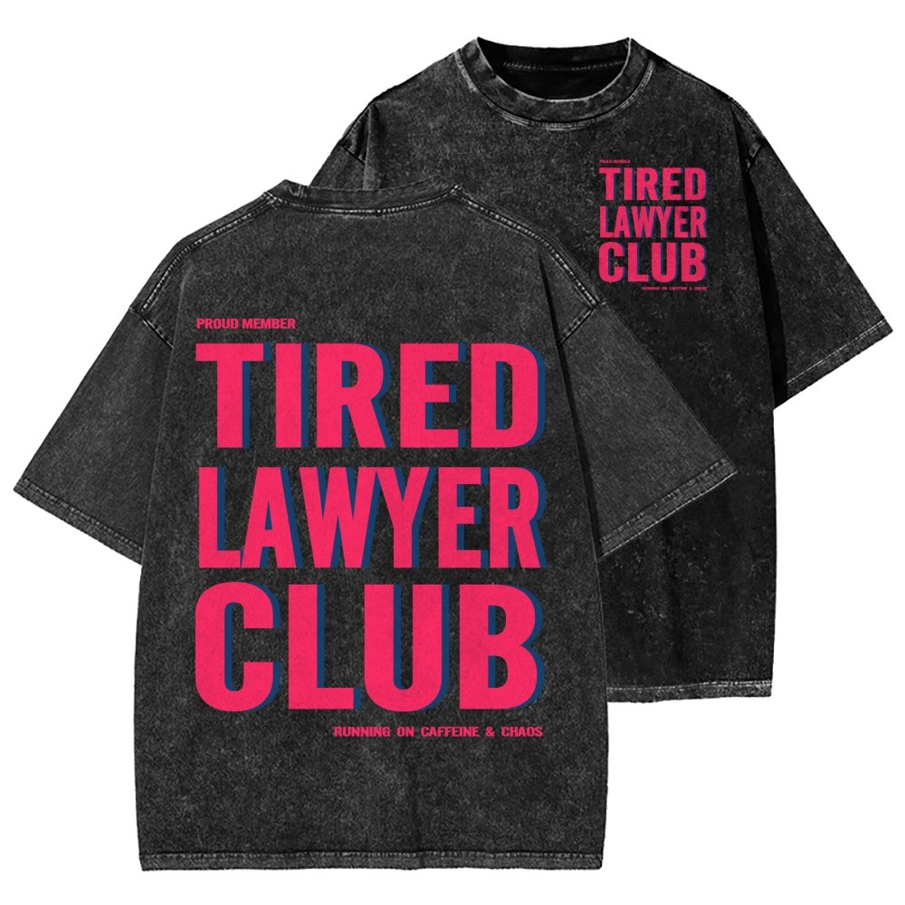 Tired Lawyer Club Front And Back Printing Washed T-shirt