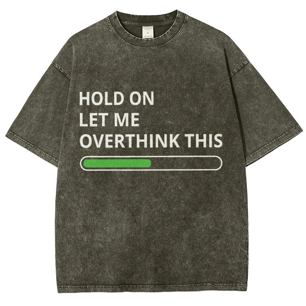 Funny Word Hold On Let Me Overthink This Vintage Distressed T-shirt