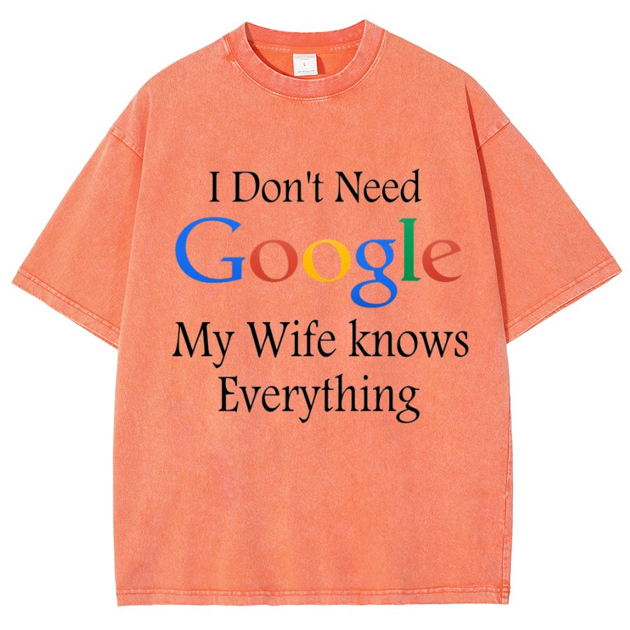 I Don't Need Google My Wife Knows Everything Funny Vintage Distressed T-shirt
