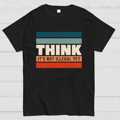 Think – Still Legal Geek T-Shirt
