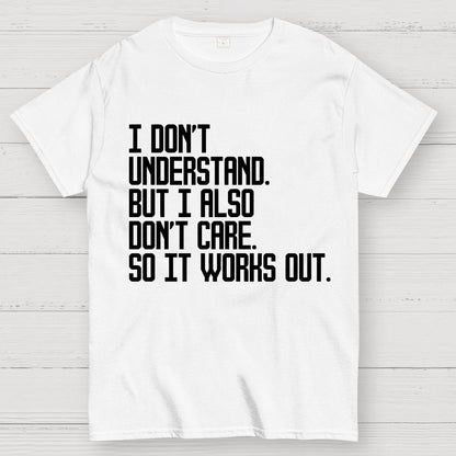 I Don't Understand Geek T-Shirt