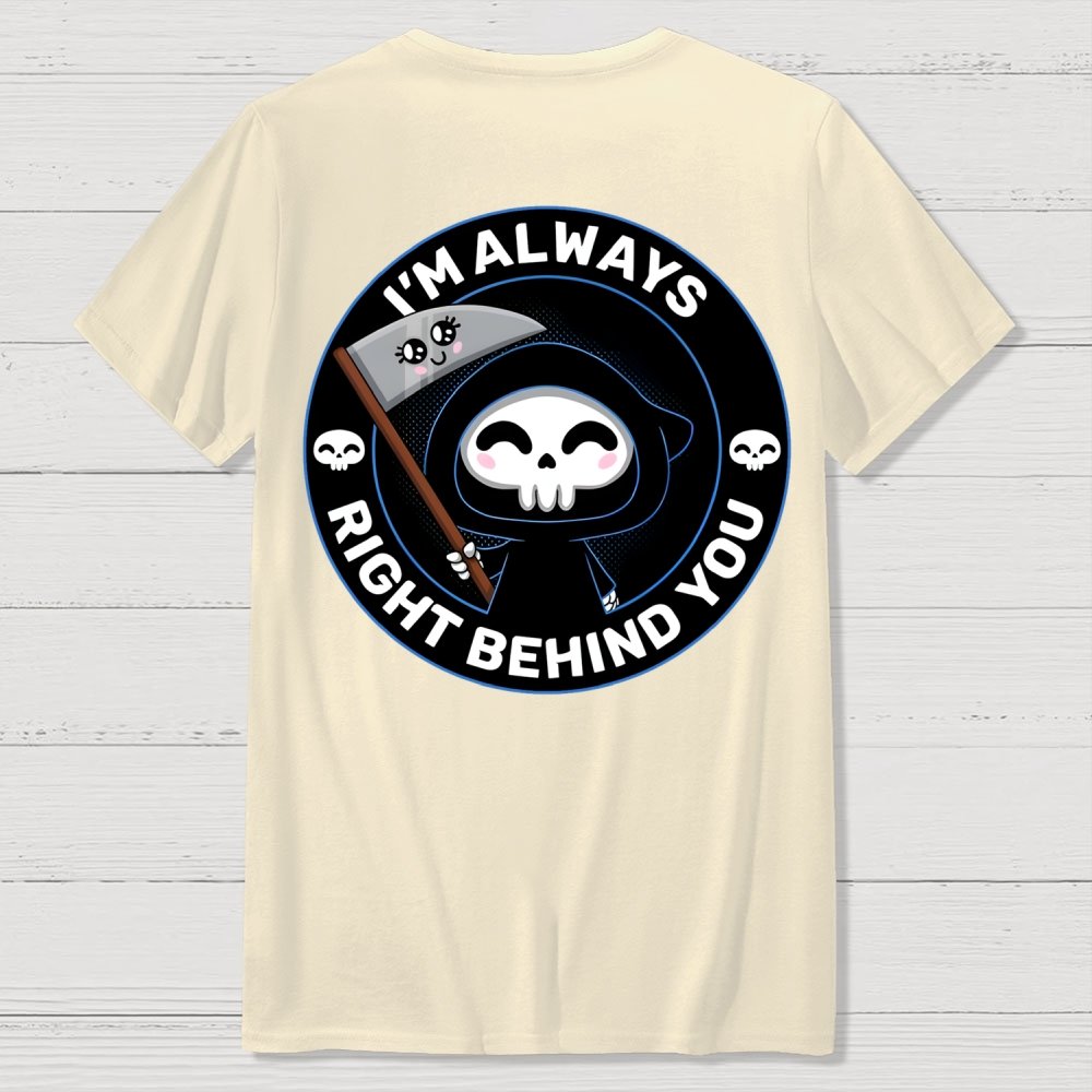 Right Behind You Halloween Front And Back Printing Geek T-Shirt