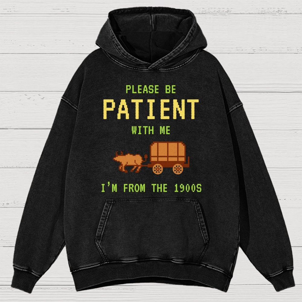 Please Be Patient With Me I'm From The 1900s Vintage Distressed Hoodie