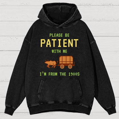 Please Be Patient With Me I'm From The 1900s Vintage Distressed Hoodie