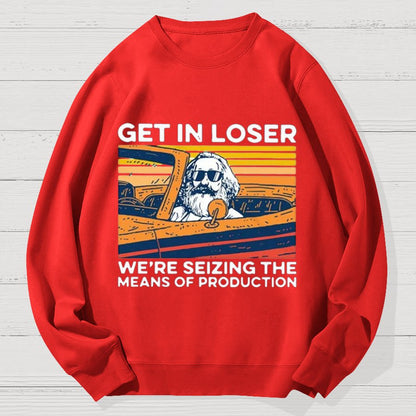 Karl Marx Get In Loser Geek Cotton Sweatshirt