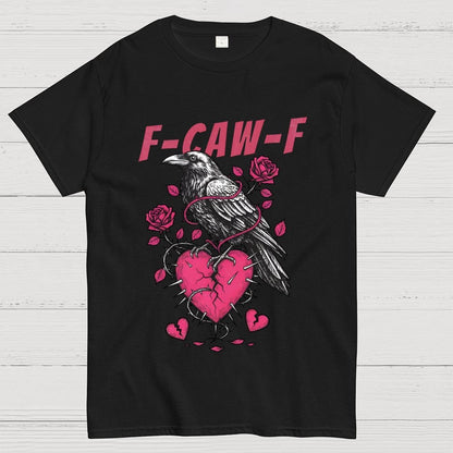 F-Caw-F Valentines Day Geek T-Shirt